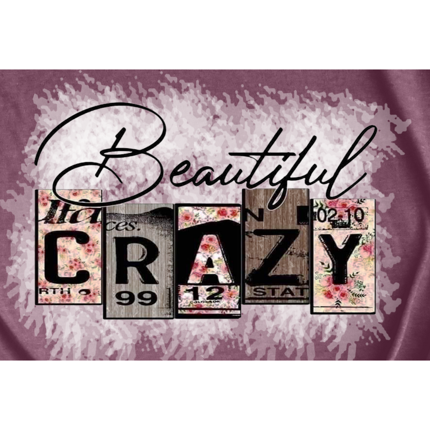 Beautiful Crazy-Custom Women's T Shirt